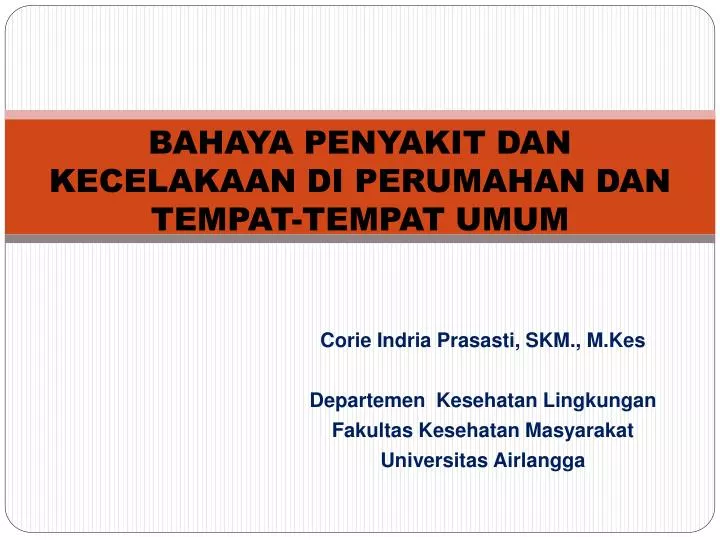 bahaya penyakit dan kecelakaan di perumahan dan tempat tempat umum