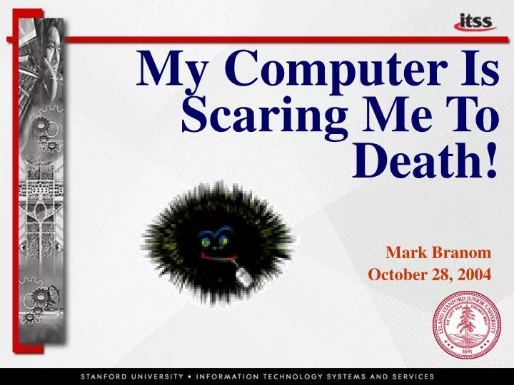 my computer is scaring me to death