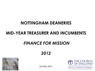 NOTTINGHAM DEANERIES MID-YEAR TREASURER AND INCUMBENTS FINANCE FOR MISSION 2012