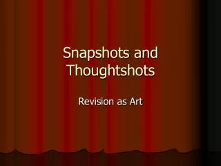 Snapshots and Thoughtshots