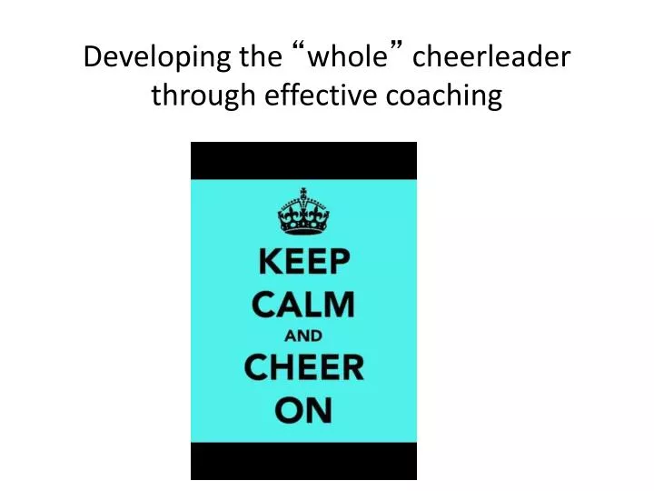 developing the whole cheerleader through effective coaching
