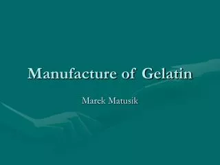 Manufacture of Gelatin
