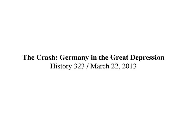 the crash germany in the great depression history 323 march 22 2013