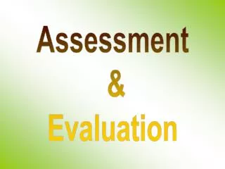 Assessment &amp; Evaluation