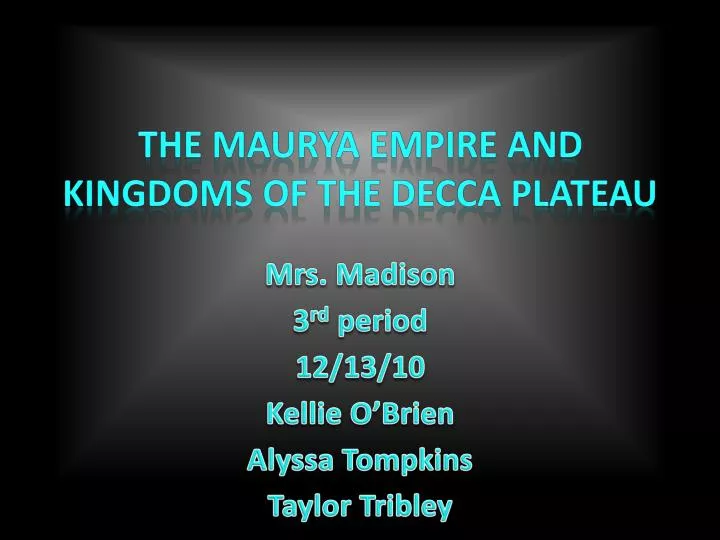 the maurya empire and kingdoms of the decca plateau