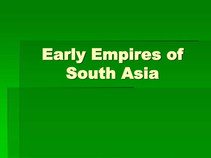 early empires of south asia