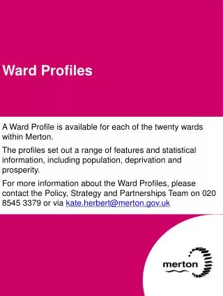 A Ward Profile is available for each of the twenty wards within Merton.