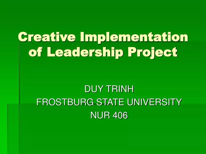 creative implementation of leadership project