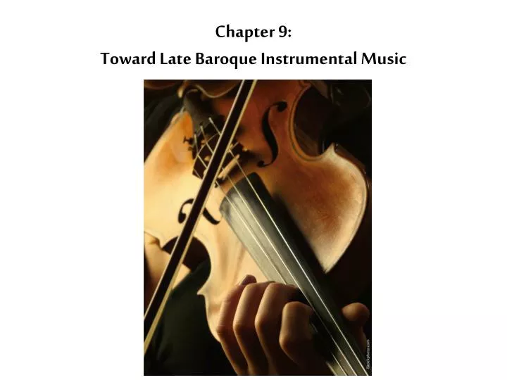 chapter 9 toward late baroque instrumental music