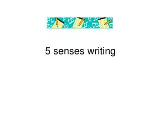 5 senses writing