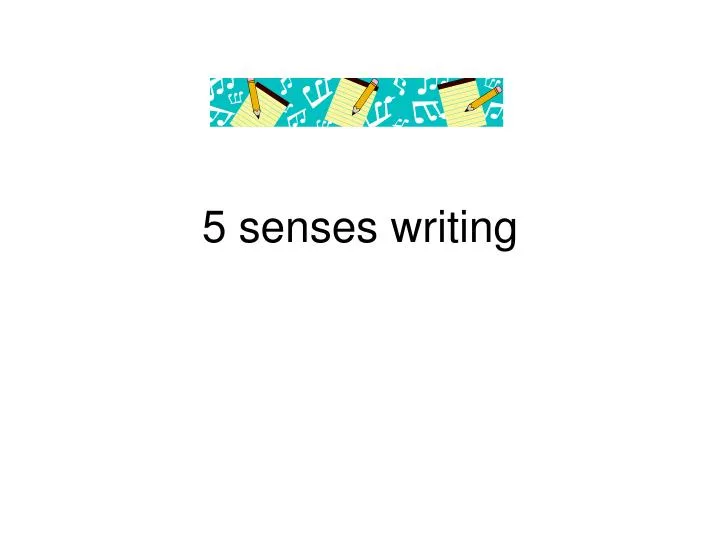 5 senses writing