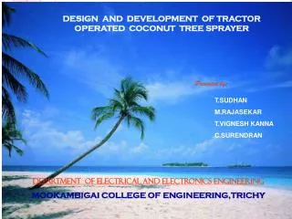 DESIGN AND DEVELOPMENT OF TRACTOR OPERATED COCONUT TREE SPRAYER