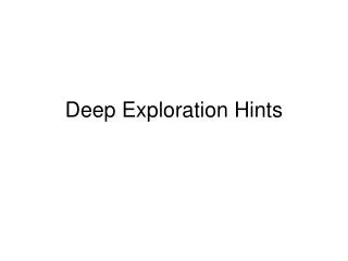 Deep Exploration Hints