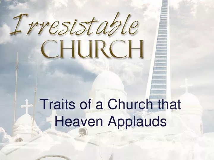traits of a church that heaven applauds