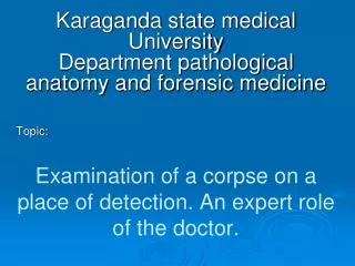 Examination of a corpse on a place of detection. An expert role of the doctor.