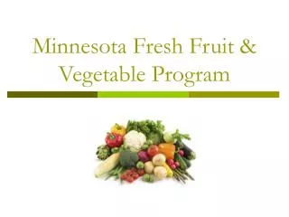 Minnesota Fresh Fruit &amp; Vegetable Program