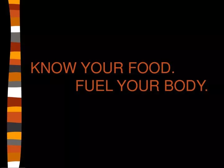 know your food fuel your body