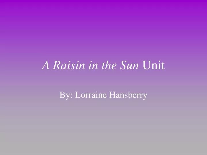 a raisin in the sun unit