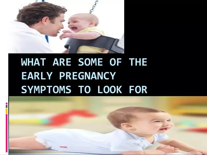 what are some of the early pregnancy symptoms to look for