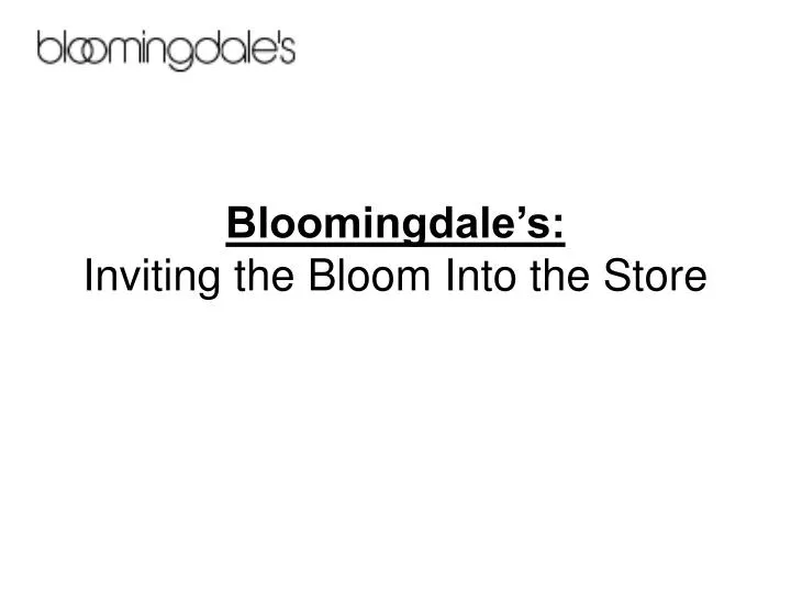 bloomingdale s inviting the bloom into the store