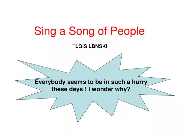 sing a song of people lois lbnski