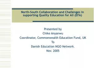 North-South Collaboration and Challenges in supporting Quality Education for All (EFA)