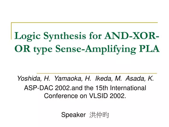 logic synthesis for and xor or type sense amplifying pla