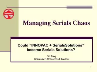 Managing Serials Chaos