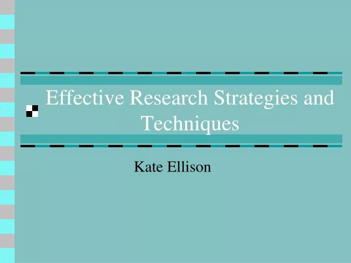 effective research strategies and techniques