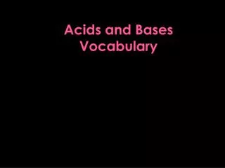 Acids and Bases Vocabulary