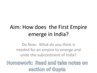 Aim: How does the First Empire emerge in India?