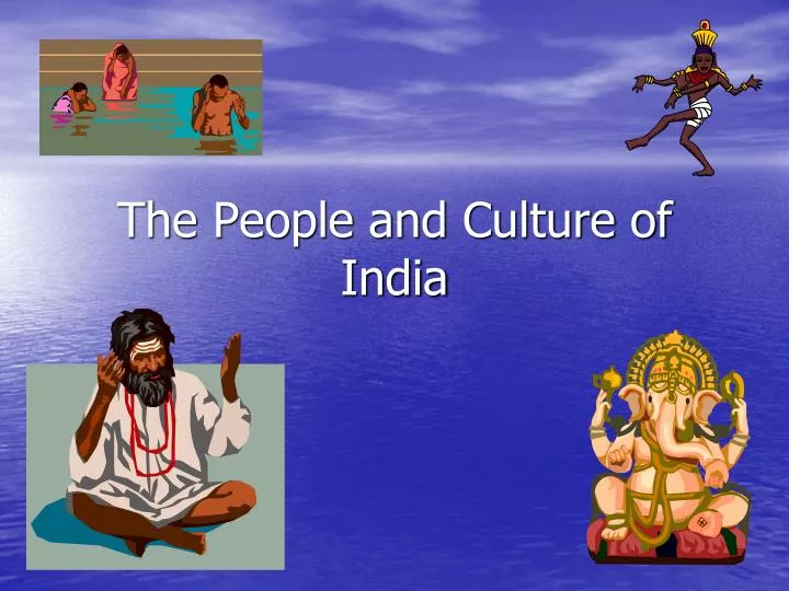 the people and culture of india