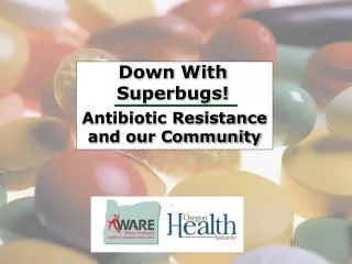 Antibiotic Resistance and our Community