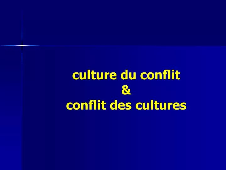 culture du conflit conflit des cultures