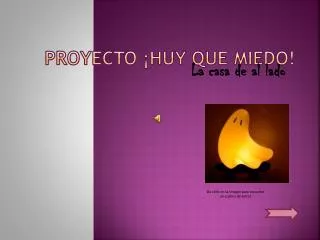 proyecto huy que miedo