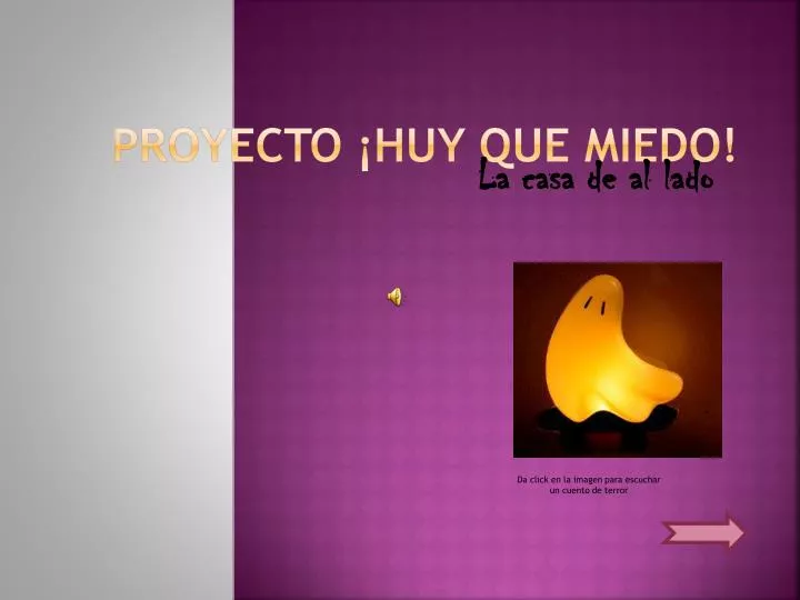 proyecto huy que miedo