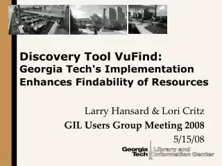 Discovery Tool VuFind: Georgia Tech's Implementation Enhances Findability of Resources