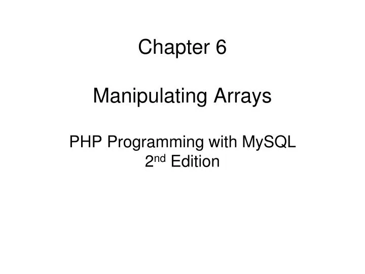 chapter 6 manipulating arrays php programming with mysql 2 nd edition