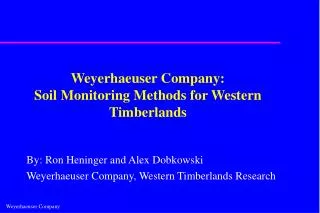 Weyerhaeuser Company: Soil Monitoring Methods for Western Timberlands