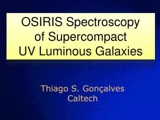 OSIRIS Spectroscopy of Supercompact UV Luminous Galaxies