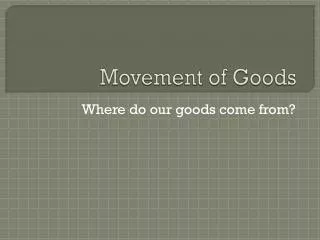 Movement of Goods
