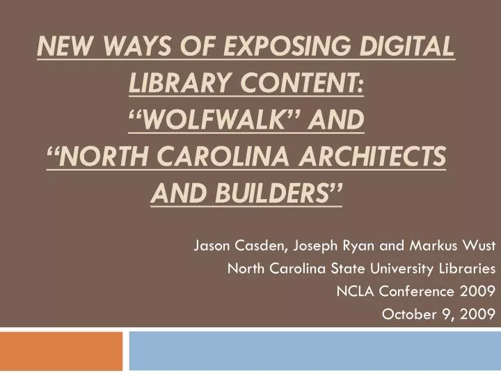 new ways of exposing digital library content wolfwalk and north carolina architects and builders