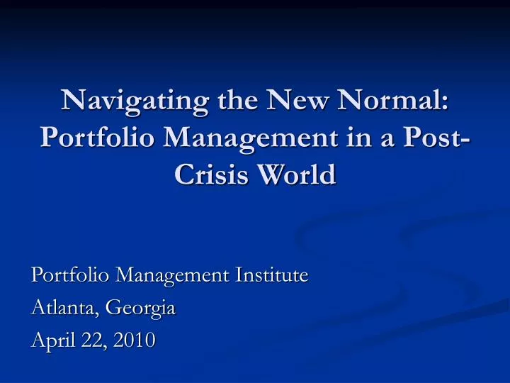 navigating the new normal portfolio management in a post crisis world