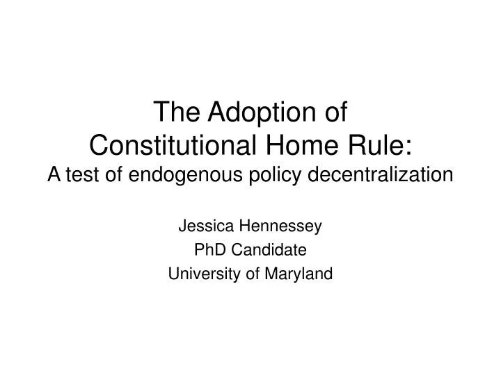 the adoption of constitutional home rule a test of endogenous policy decentralization