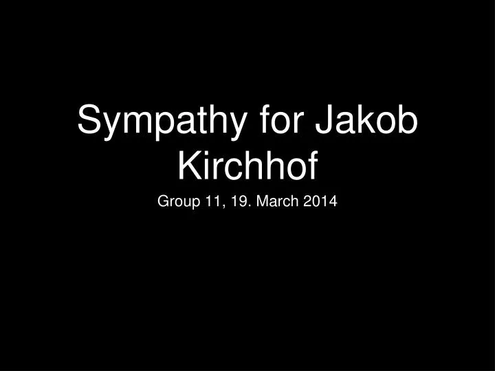 sympathy for jakob kirchhof