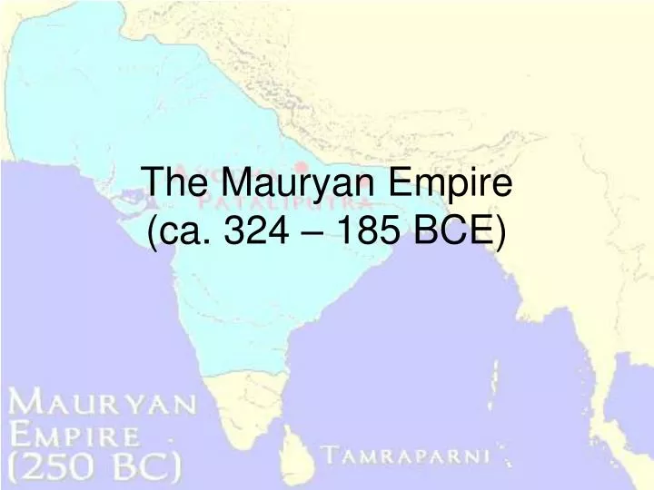 the mauryan empire ca 324 185 bce