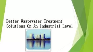 better wastewater treatment solutions on an industrial level