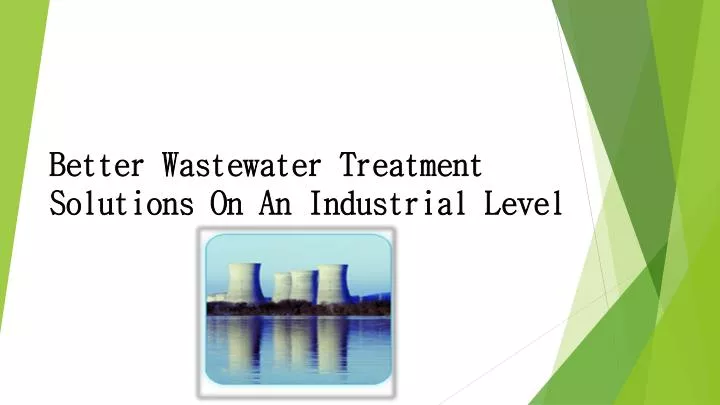 better wastewater treatment solutions on an industrial level