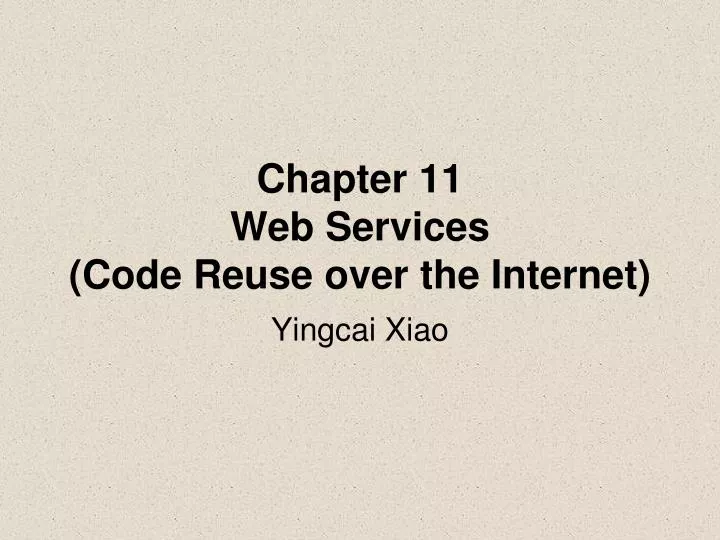 chapter 11 web services code reuse over the internet
