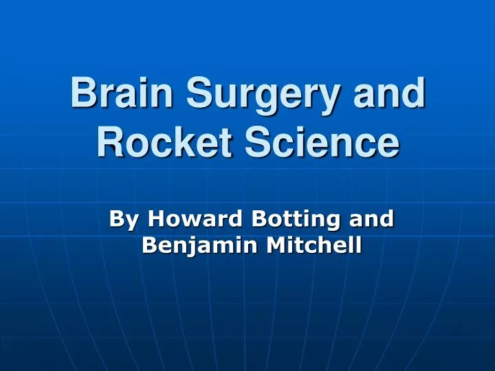 brain surgery and rocket science
